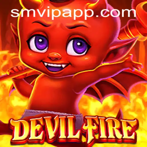 Discover the Enchanting World of DevilFire with SMVIP APP