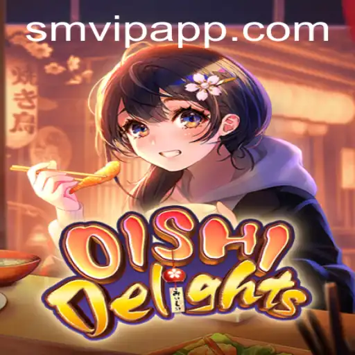 Discover the Captivating World of OishiDelights with SMVIP APP